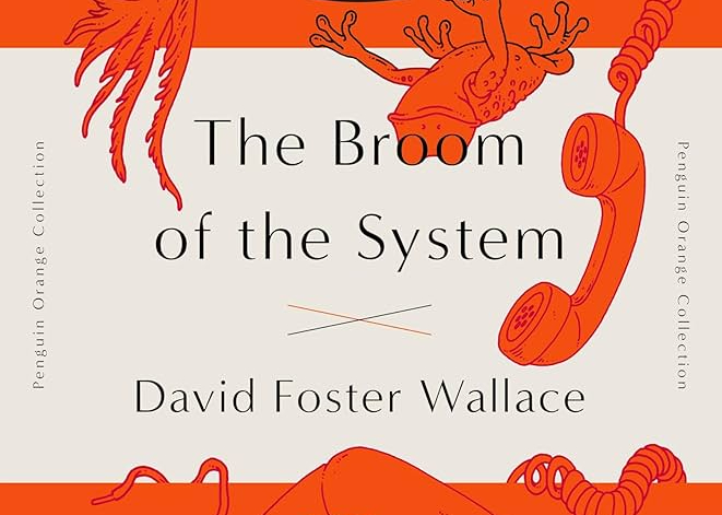 On DFW’s “The Broom of The System”